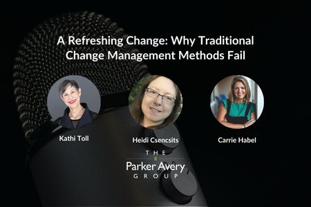 Why Traditional Change Management Methods Fail